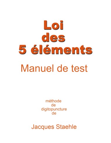 Livre de cours tome 5 Loi des 5 éléments - Manuel de test de digitopuncture