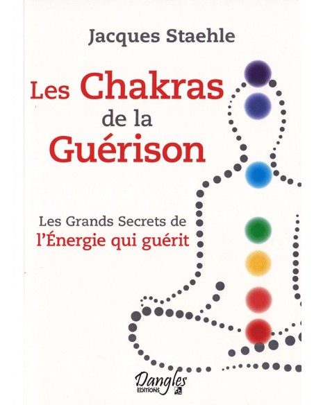 Les Chakras de la guérison Les Chakras de la guérison
