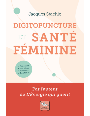 Couverture du livre de Jacques Staehle Digitopuncture et santé féminine